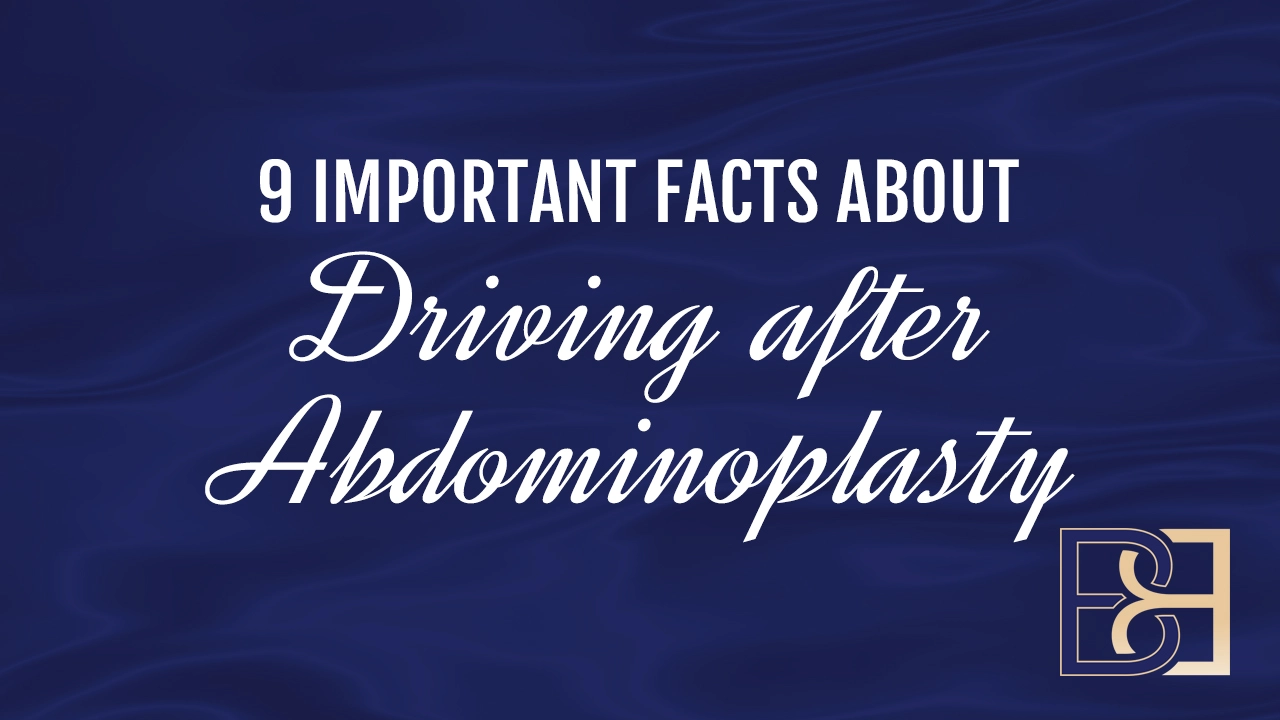 9 Important Facts About Driving After Abdominoplasty