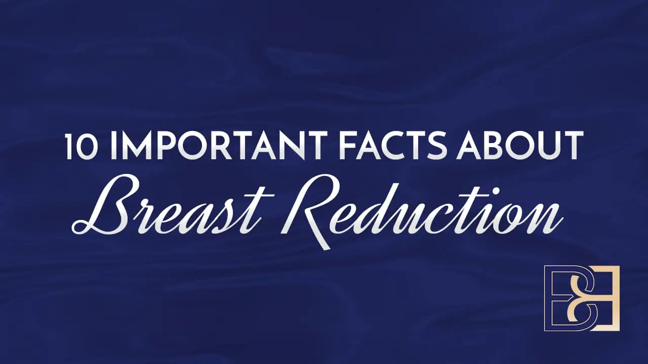 10 Important Facts About Breast Reduction