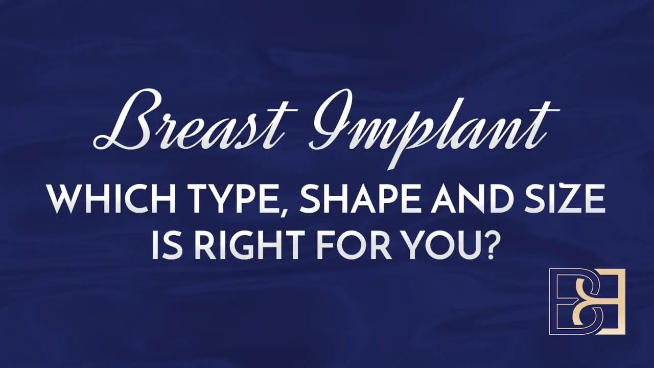 Breast Implants: Which Type, Shape and Size Is Right For You?