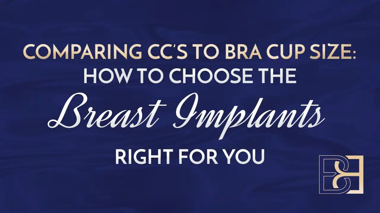 Comparing CC’s to Bra Cup Size: How to Choose the Breast Implants Right for You