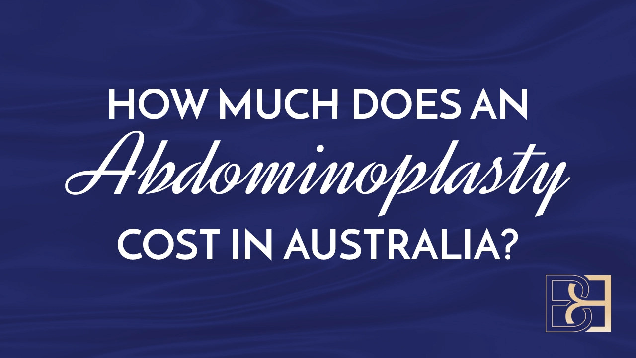How Much Does an Abdominoplasty Cost Australia in 2020?