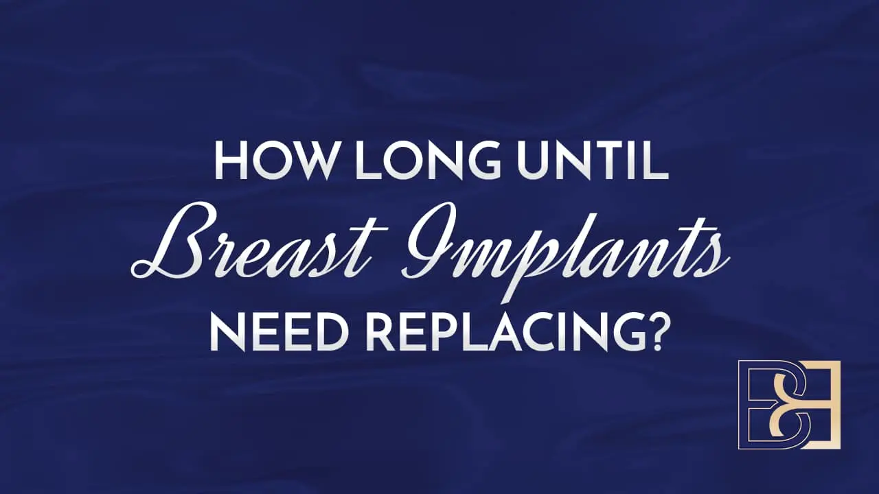 How do I Know When my Breast Implants Need Replacing?