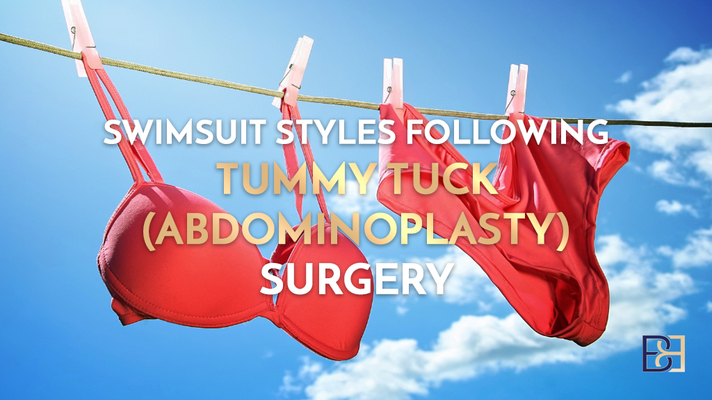 Swimsuit Styles Following Tummy Tuck (Abdominoplasty) Surgery