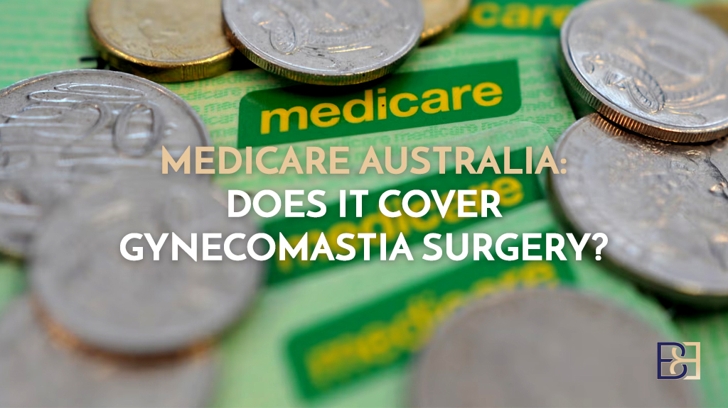 Medicare Australia: Does It Cover Gynecomastia Surgery?