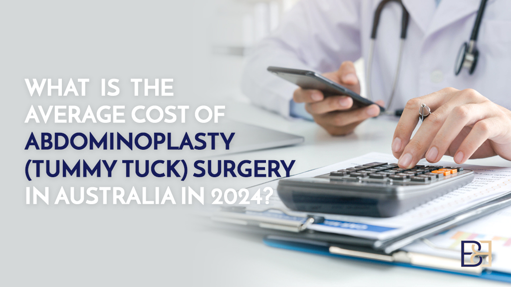 What is the Average Cost of Abdominoplasty (Tummy Tuck) Surgery in Australia in 2024?