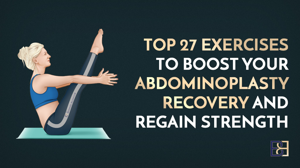 Top 27 Exercises to Boost Your Abdominoplasty Recovery and Regain Strength