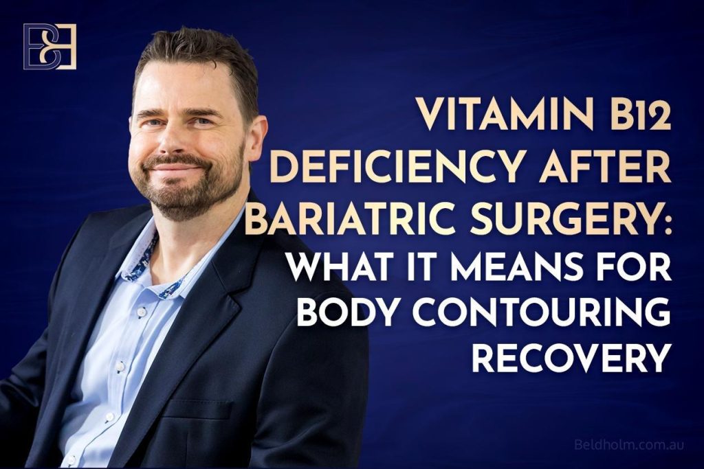 Vitamin B12 Deficiency After Bariatric Surgery: What It Means for Body Contouring Recovery 1 Vitamin B12 Deficiency After Bariatric Surgery: What It Means for Body Contouring Recovery