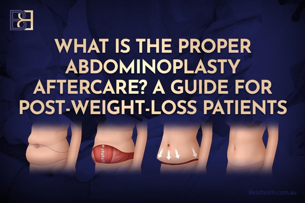 What Is the Proper Abdominoplasty Aftercare? A Guide for Post-Weight-Loss Patients