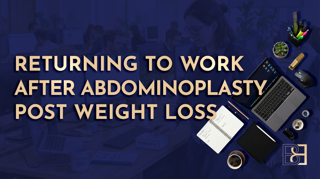 Returning to Work After Abdominoplasty Post Weight Loss