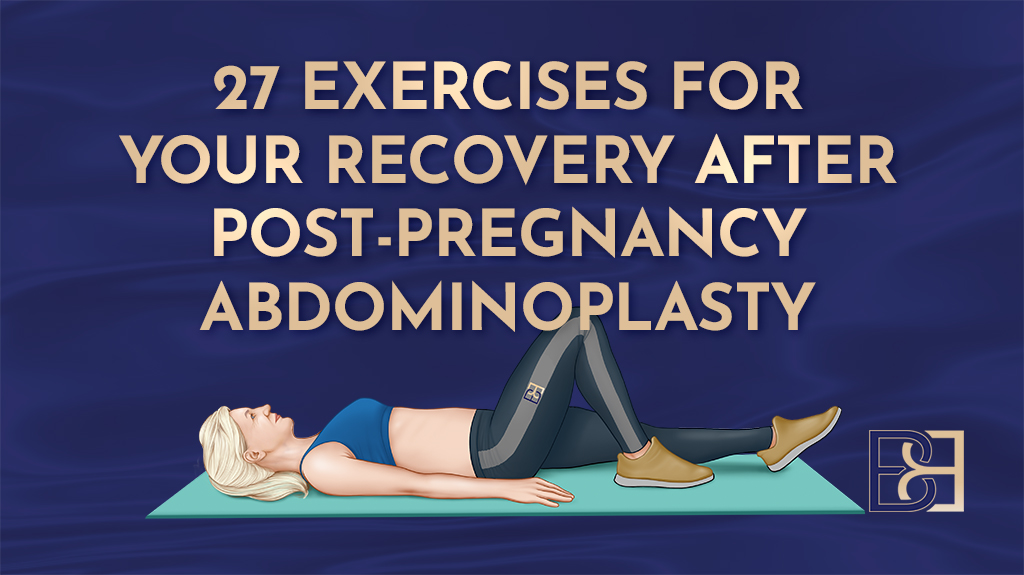 Exercises for Your Recovery After Post-Pregnancy Abdominoplasty-featured image