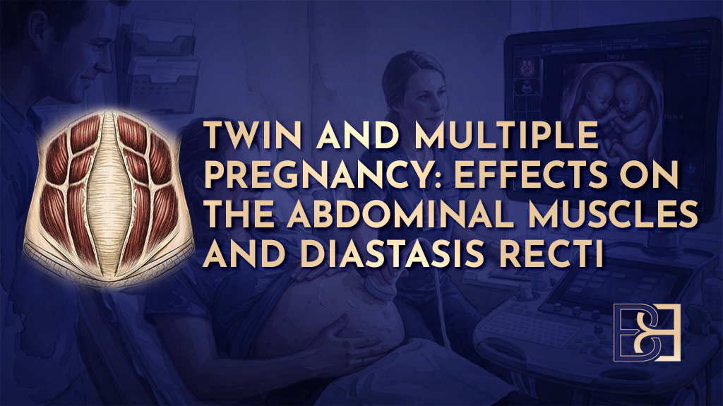 Twin and Multiple Pregnancy Effects on the Abdominal Muscles and Diastasis Recti-featured image